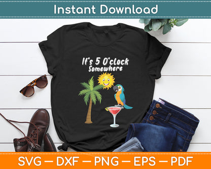 It's 5 O'clock Somewhere Drinking Parrot Funny Svg Digital Cutting File