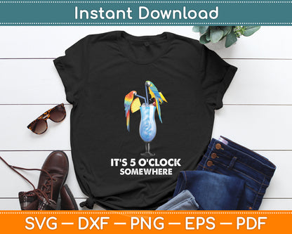 It's 5 O'clock Somewhere Parrot Summer Svg Digital Cutting File