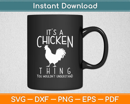 It's A Chicken Thing Funny Chickens Lover Heart Animal Svg Digital Cutting File