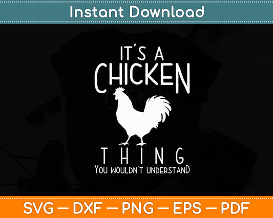 It's A Chicken Thing Funny Chickens Lover Heart Animal Svg Digital Cutting File