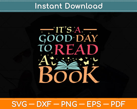 It’s A Good Day To Read A Book Svg Digital Cricut Cutting File
