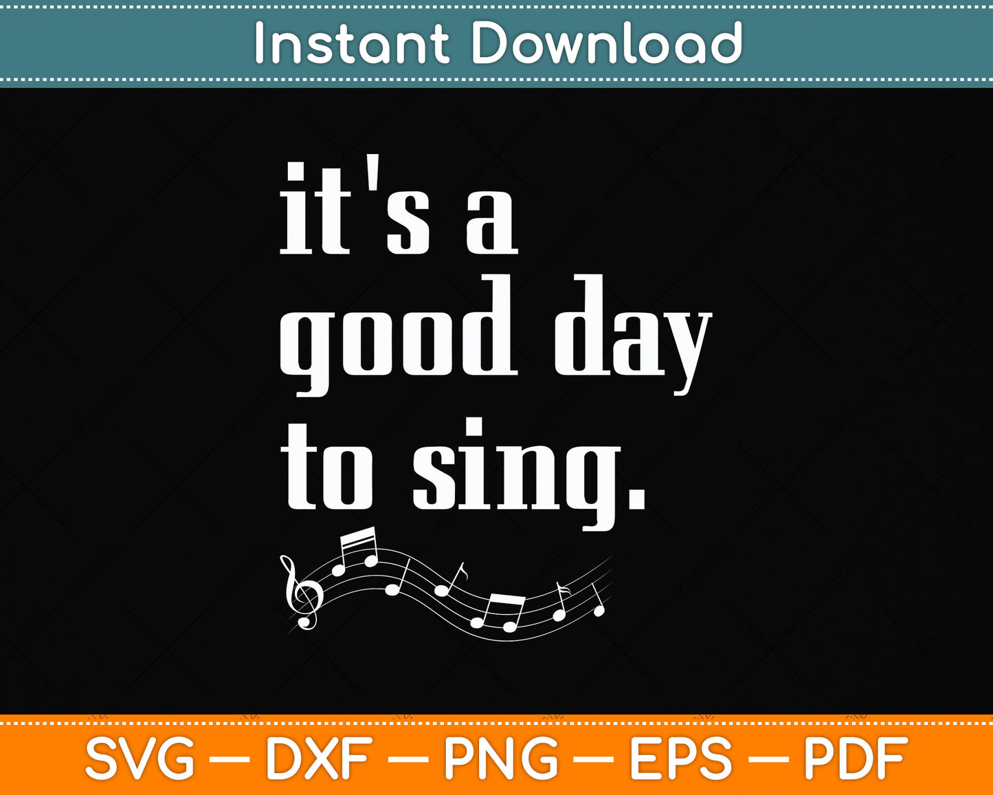 It's A Good Day To Sing Singing Svg Png Dxf Digital Cutting File