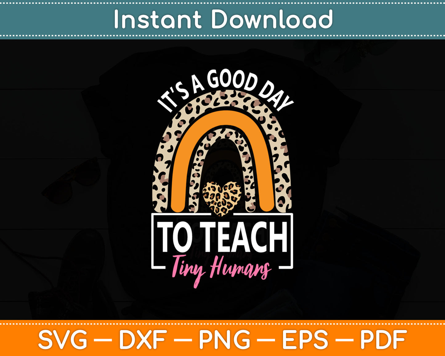 It’s A Good Day To Teach Tiny Humans Svg Digital Cutting File