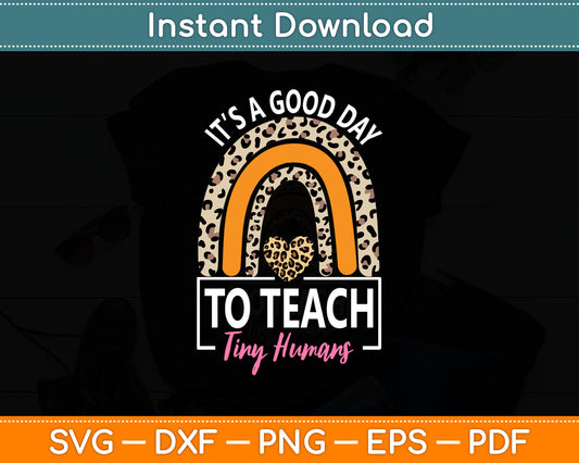 It’s A Good Day To Teach Tiny Humans Svg Digital Cutting File