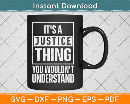 It’s A Justice Thing You Wouldn’t Understand Funny Svg Design Digital Cutting File