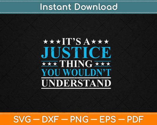 It’s A Justice Thing You Wouldn’t Understand Svg Digital Cutting File