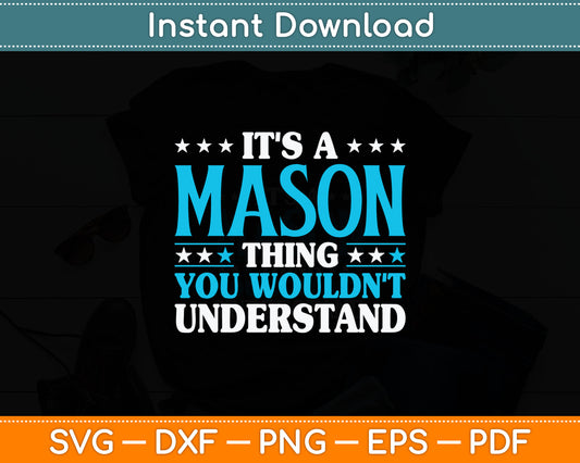 It's A Mason Thing Wouldn't Understand Personal Name Mason Svg Digital Cutting File