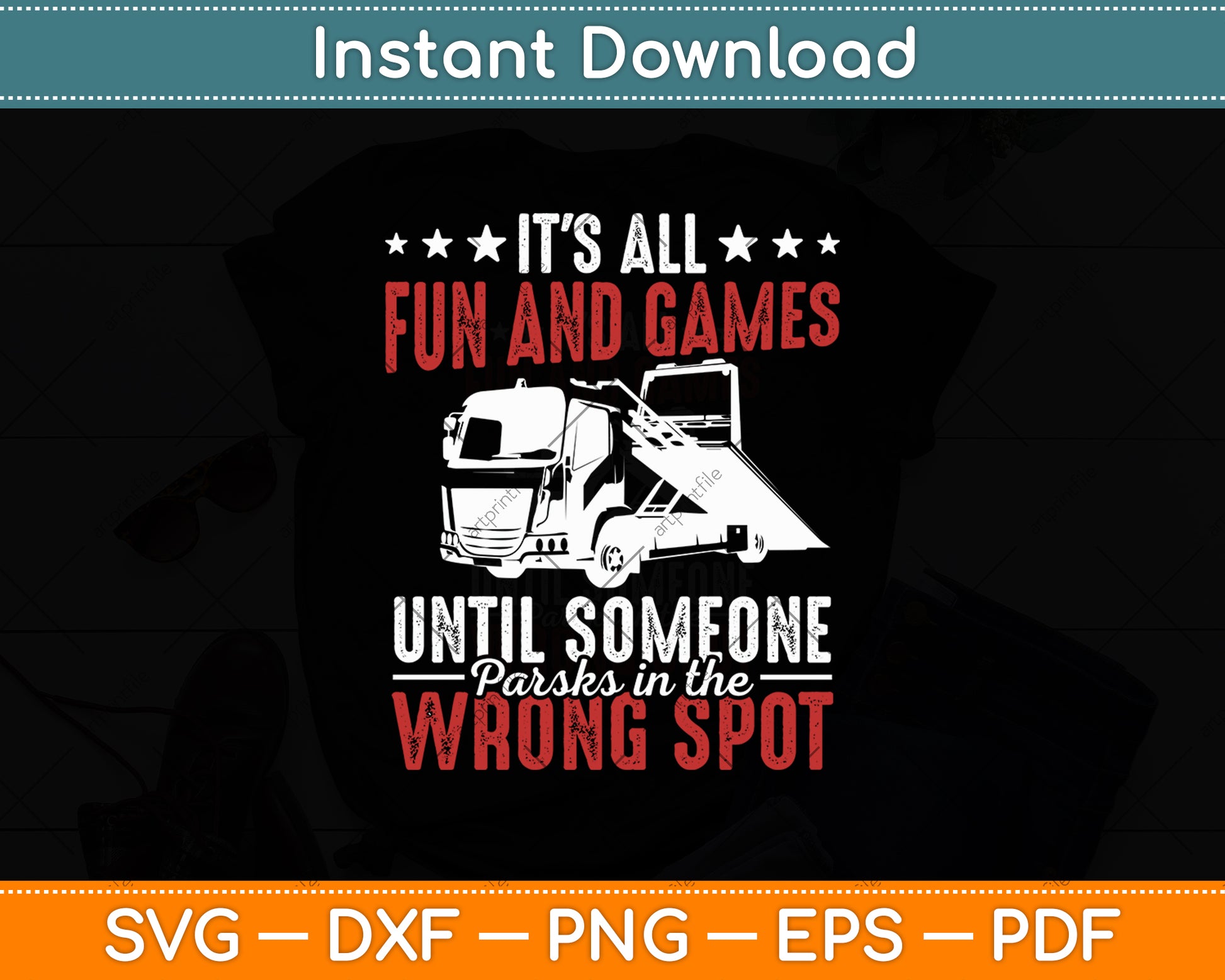 It's All Fun And Games Until Someone Tow Truck Driver Funny Svg Digital Cutting File
