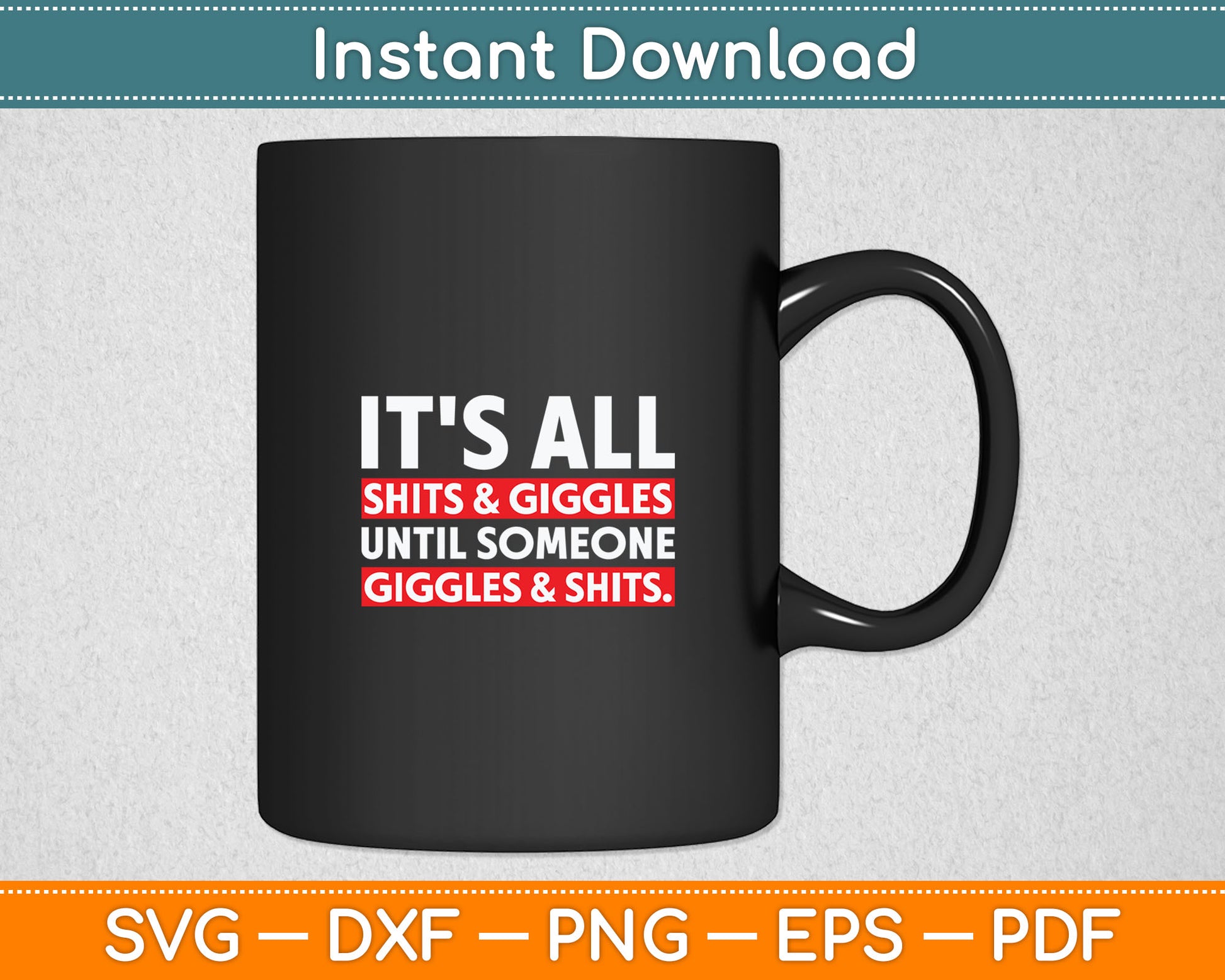 It's All Shits and Giggles Funny Adult Humor Friend Poo Gift Svg Digital Cutting File