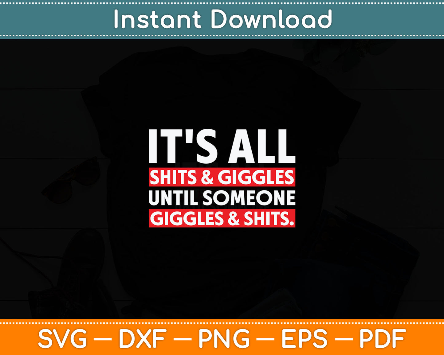 It's All Shits and Giggles Funny Adult Humor Friend Poo Gift Svg Digital Cutting File