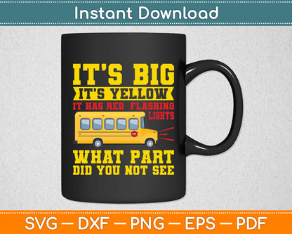 It’s Big It’s Yellow School Bus Driver Funny Svg Digital Cutting File