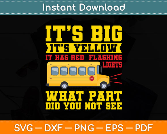 It’s Big It’s Yellow School Bus Driver Funny Svg Digital Cutting File