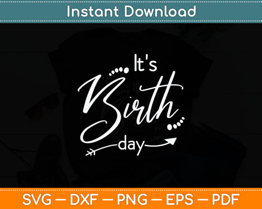 It's Birth Day Doula Svg Digital Cutting File