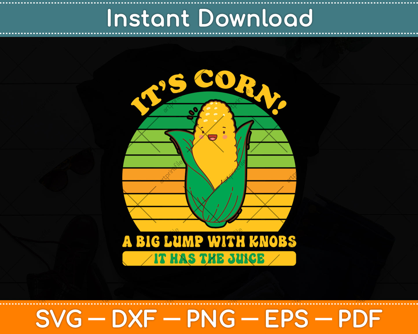 It’s Corn! A Big Lump With Knobs It Has The Juice Svg Digital Cut File