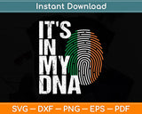 It's In My Dna Irish Ireland Flag National Pride Roots Svg Digital Cutting File