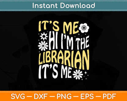 It’s Me Hi I’m The Librarian It’s Me Svg Digital Cricut Cutting File