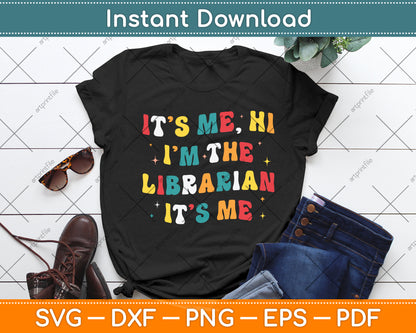 It’s Me Hi I'm The Librarian It’s Me Funny Reading Book Svg Digital Cricut Cutting File