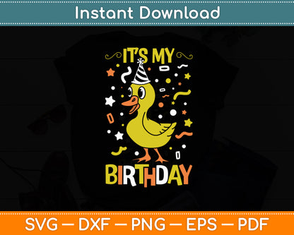 It’s My Birthday Duck Svg Png Dxf Digital Cutting File