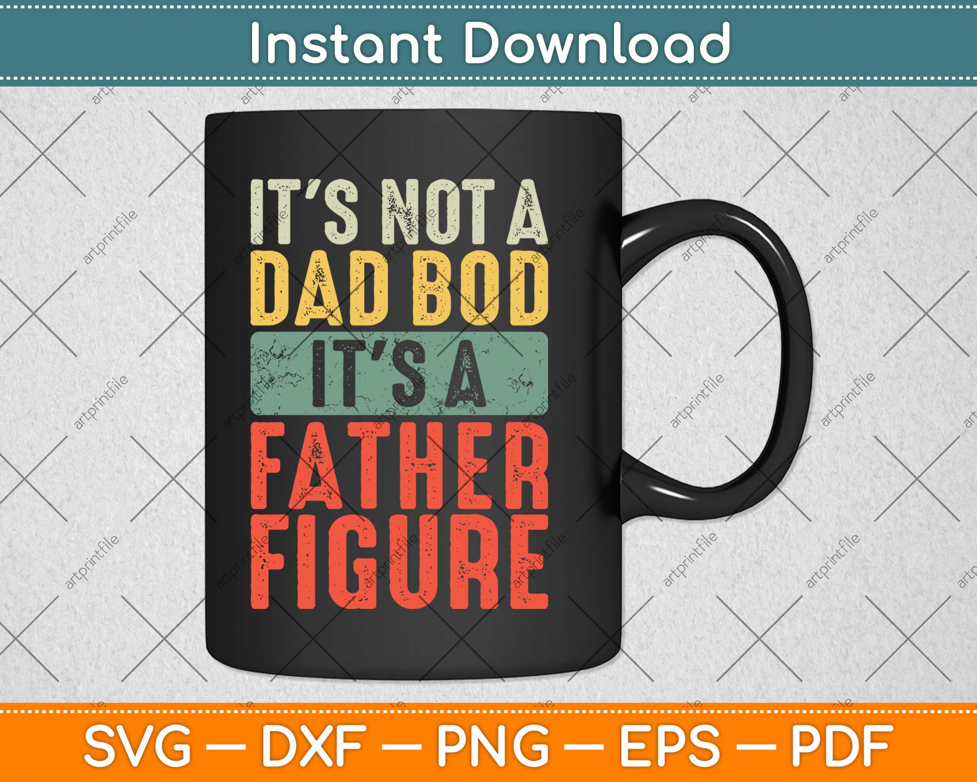 It's Not A Dad Bod It's A Father Figure Funny Retro Vintage Svg Digital Cutting File
