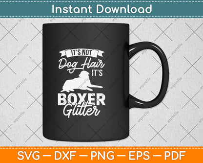 It’s Not Dog Hair It’s Boxer Glitter Svg Png Dxf Digital Cutting File