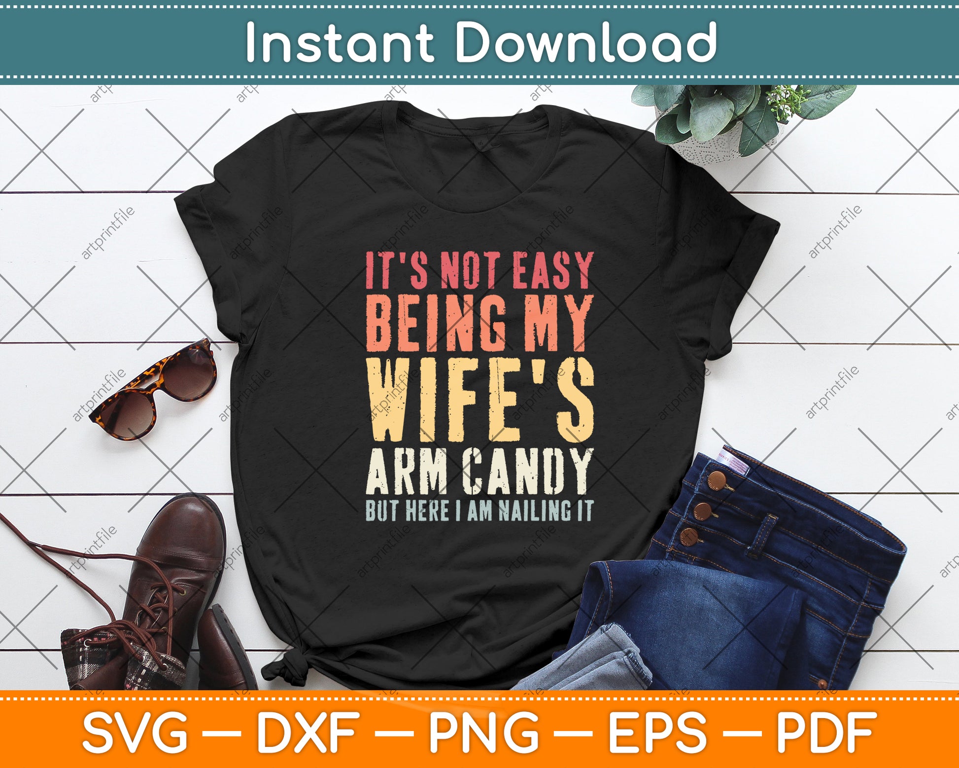 It's Not Easy Being My Wife's Arm Candy Retro Funny Husband Svg Digital Cutting File