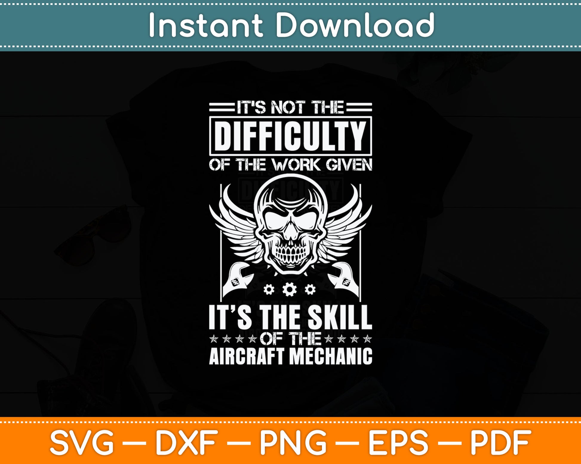 It’s Not The Difficulty Of The Work Given It’s The Skill Aircraft Mechanic Svg Cutting File