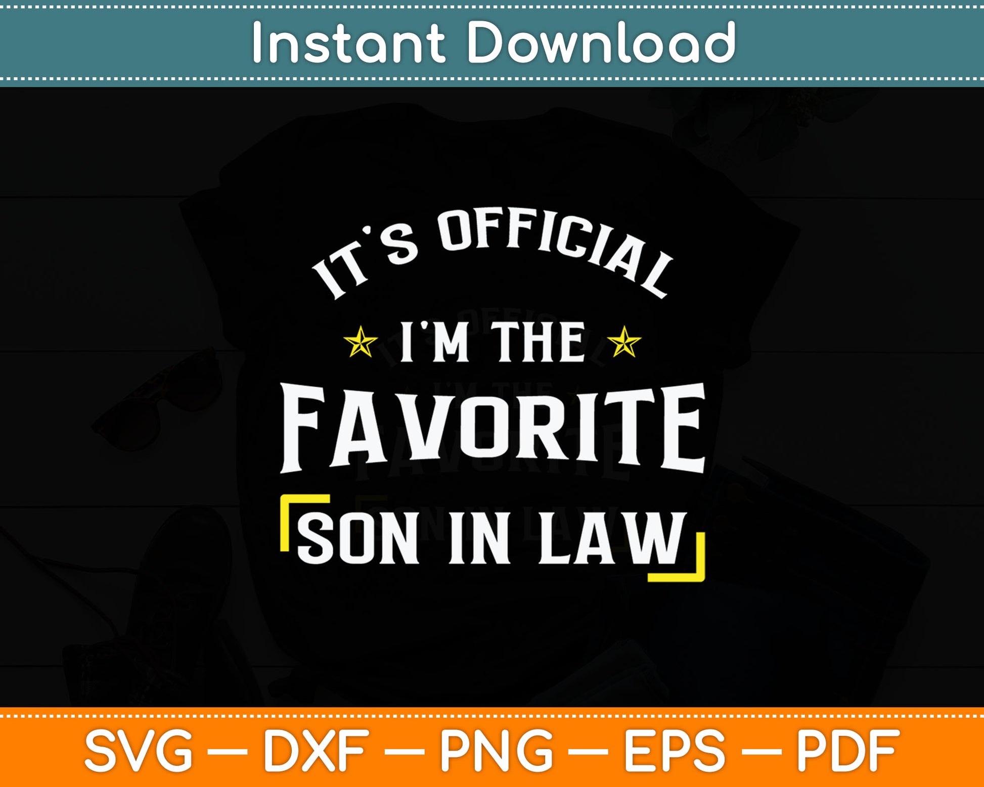 It's Official I'm The Favorite Son In Law Svg Digital Cutting File