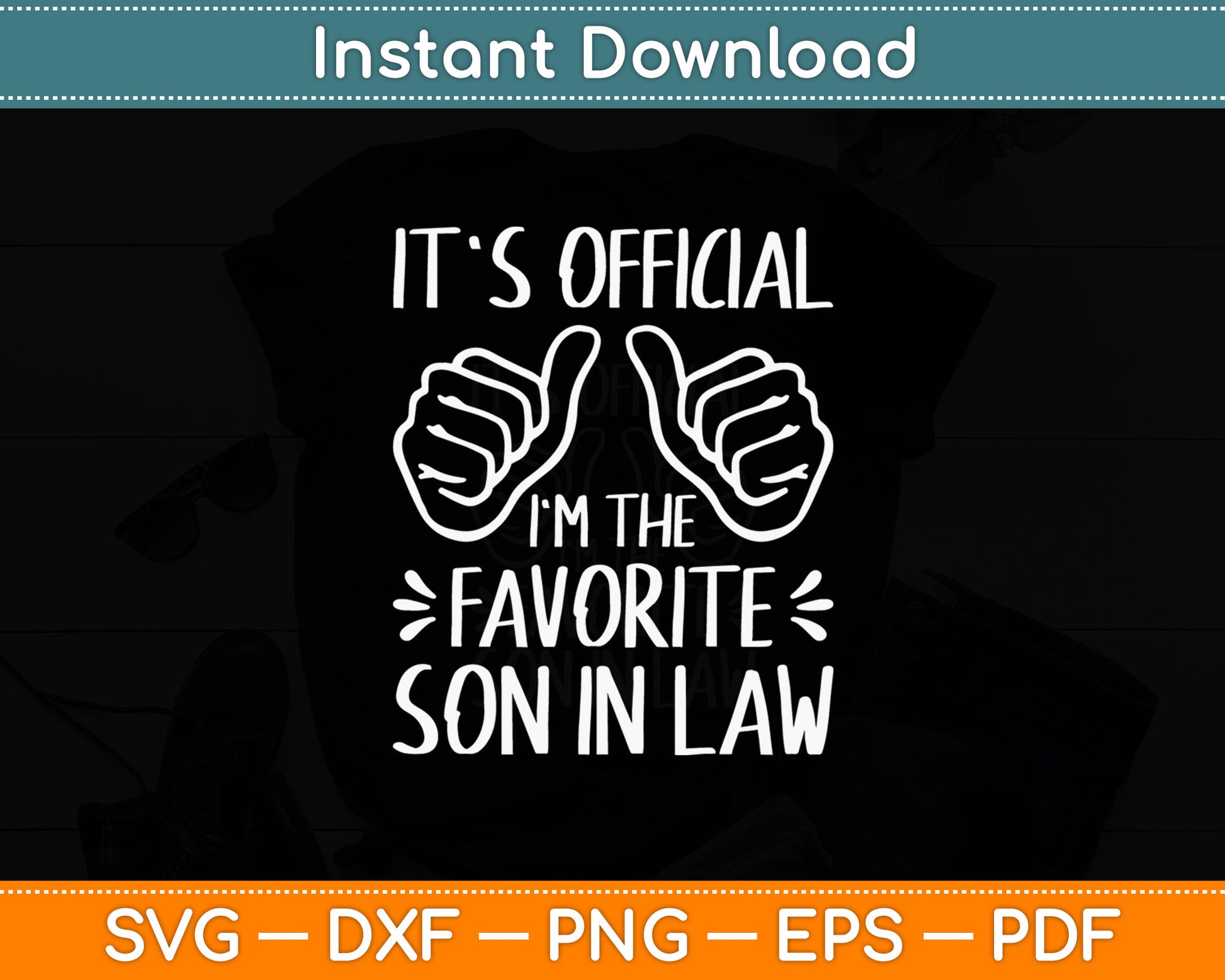 It's Official I'm The Favorite Son in Law Svg Digital Cutting File