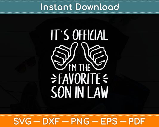 It's Official I'm The Favorite Son in Law Svg Digital Cutting File