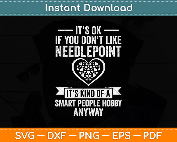 It’s Ok If You Don't Like Needlepoint Cross Stitch Svg Png Dxf Digital Cutting File