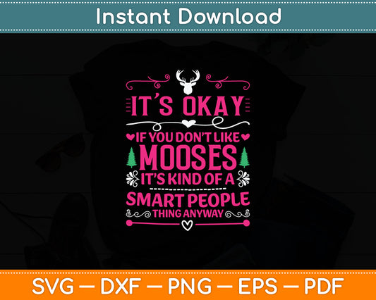 It’s Okay If You Don't Like Moses It’s Kind Of A Smart People Svg Digital Cutting File