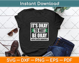 It's Okay To Not Be Okay Human Brain Counselor Therapist Svg Digital Cutting File