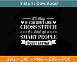 It’s Okay If You Don't Like Cross Stitch Funny Svg Png Dxf Digital Cutting File