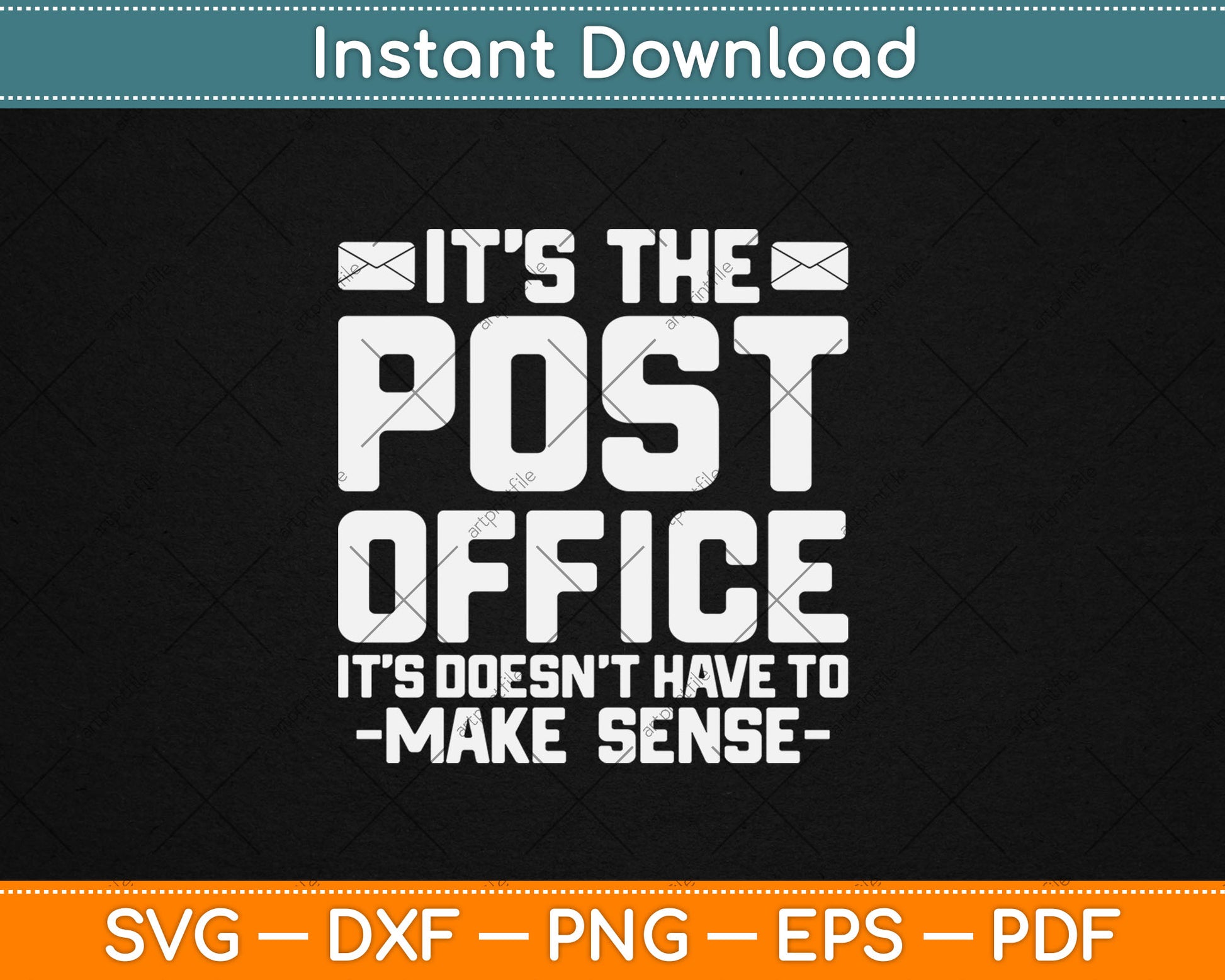 It's The Post Office It Doesn't Have To Make Sense Svg Digital Cutting File