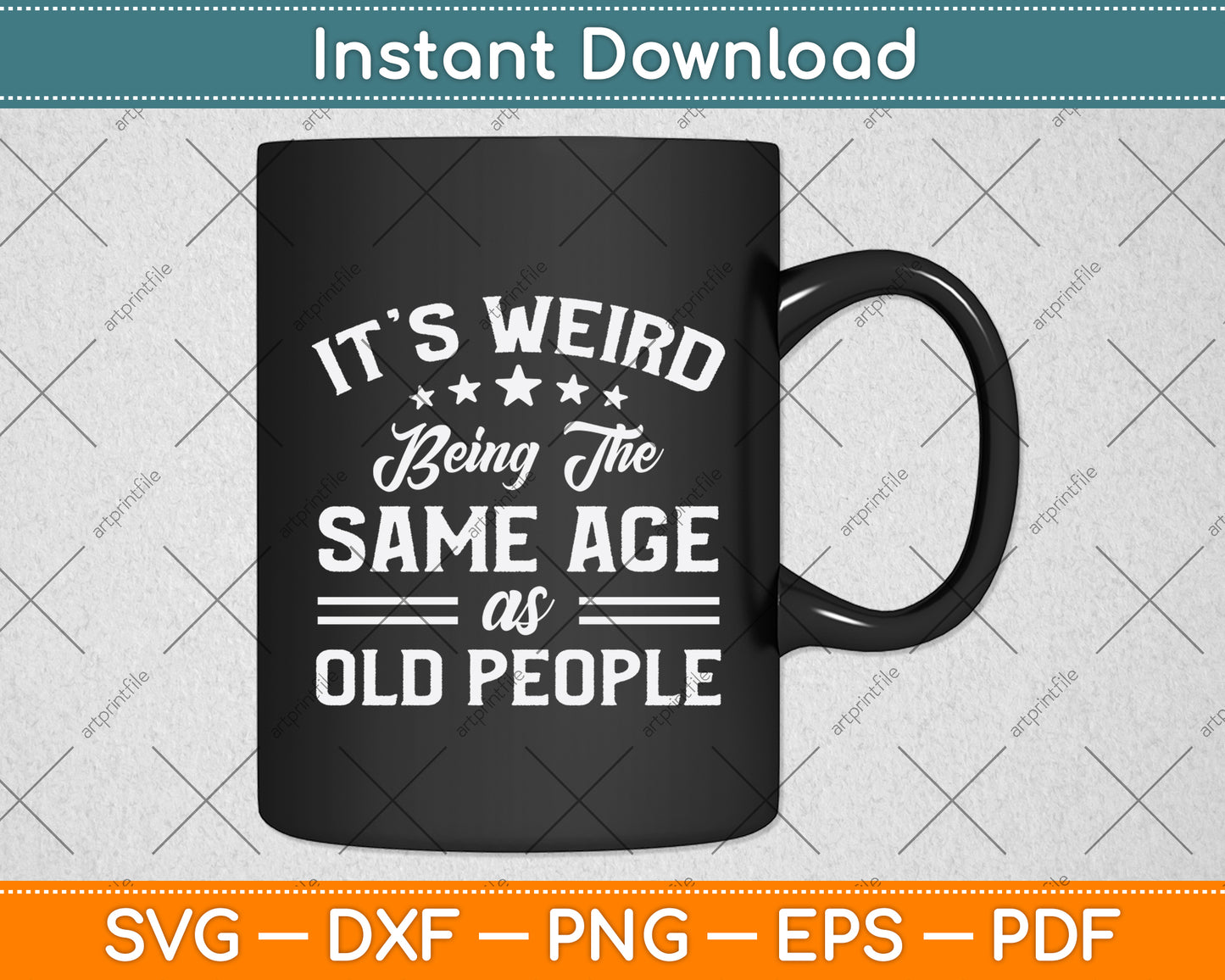 It’s Weird Being The Same Age As Old People Svg Png Dxf Digital Cutting File