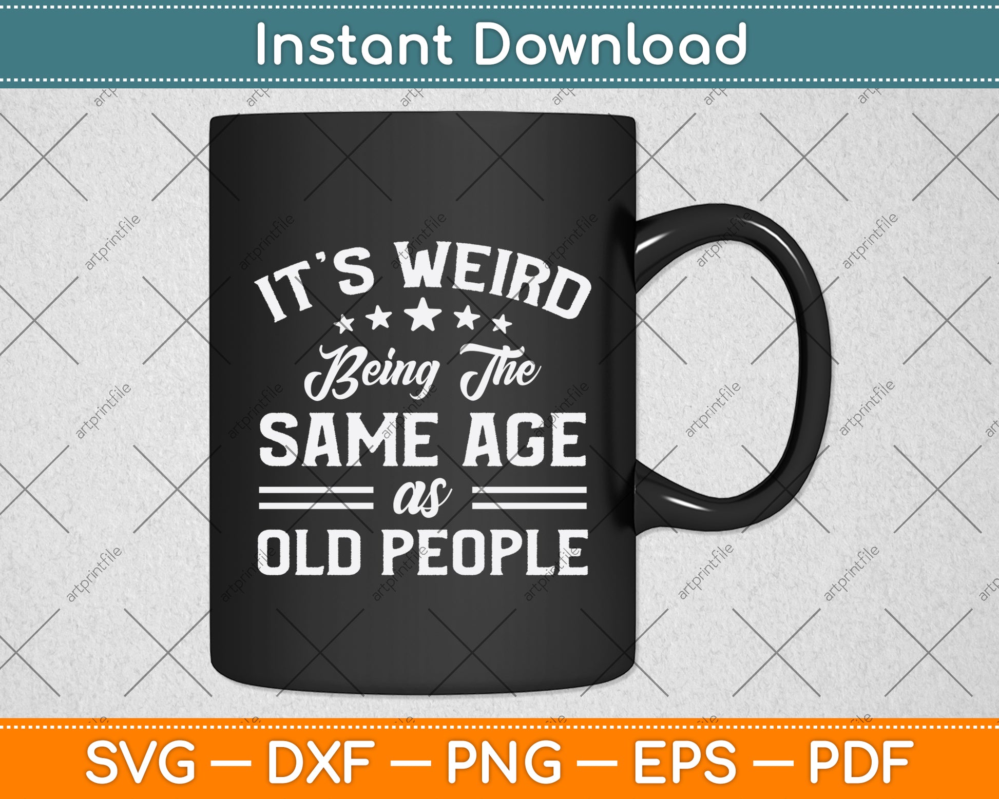 It’s Weird Being The Same Age As Old People Svg Png Dxf Digital Cutting File
