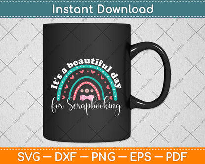 It's a Beautiful Day for Scrapbooking Boho Rainbow Style Svg Png Dxf Digital Cutting File
