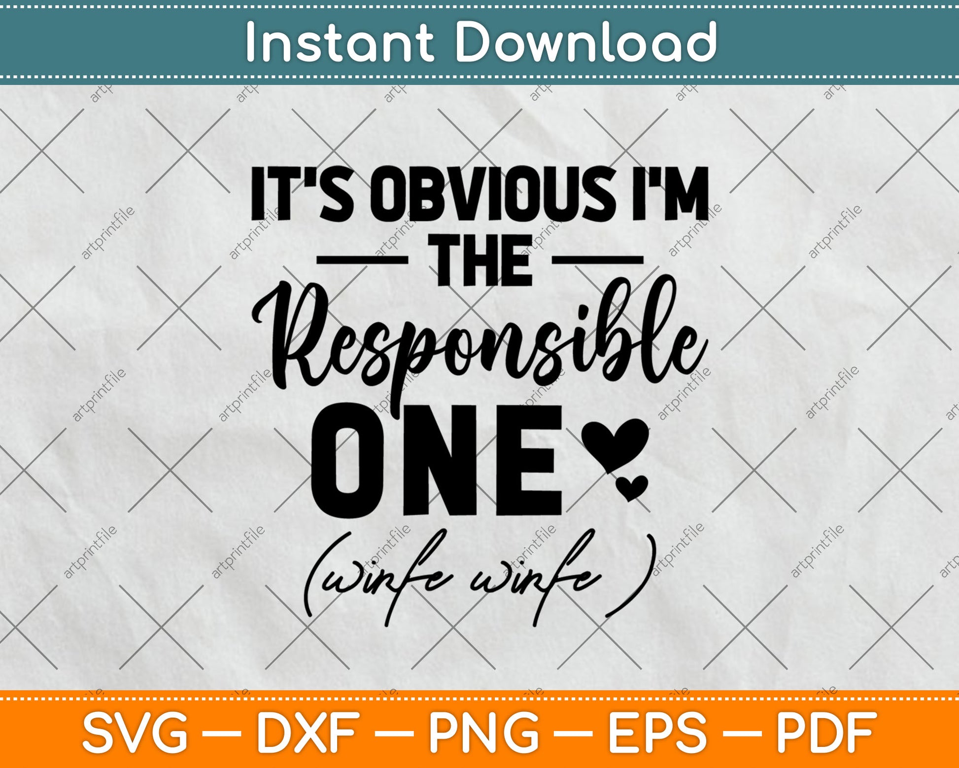 It's Obvious I'm The Responsible One Funny Friend Svg Digital Cutting File