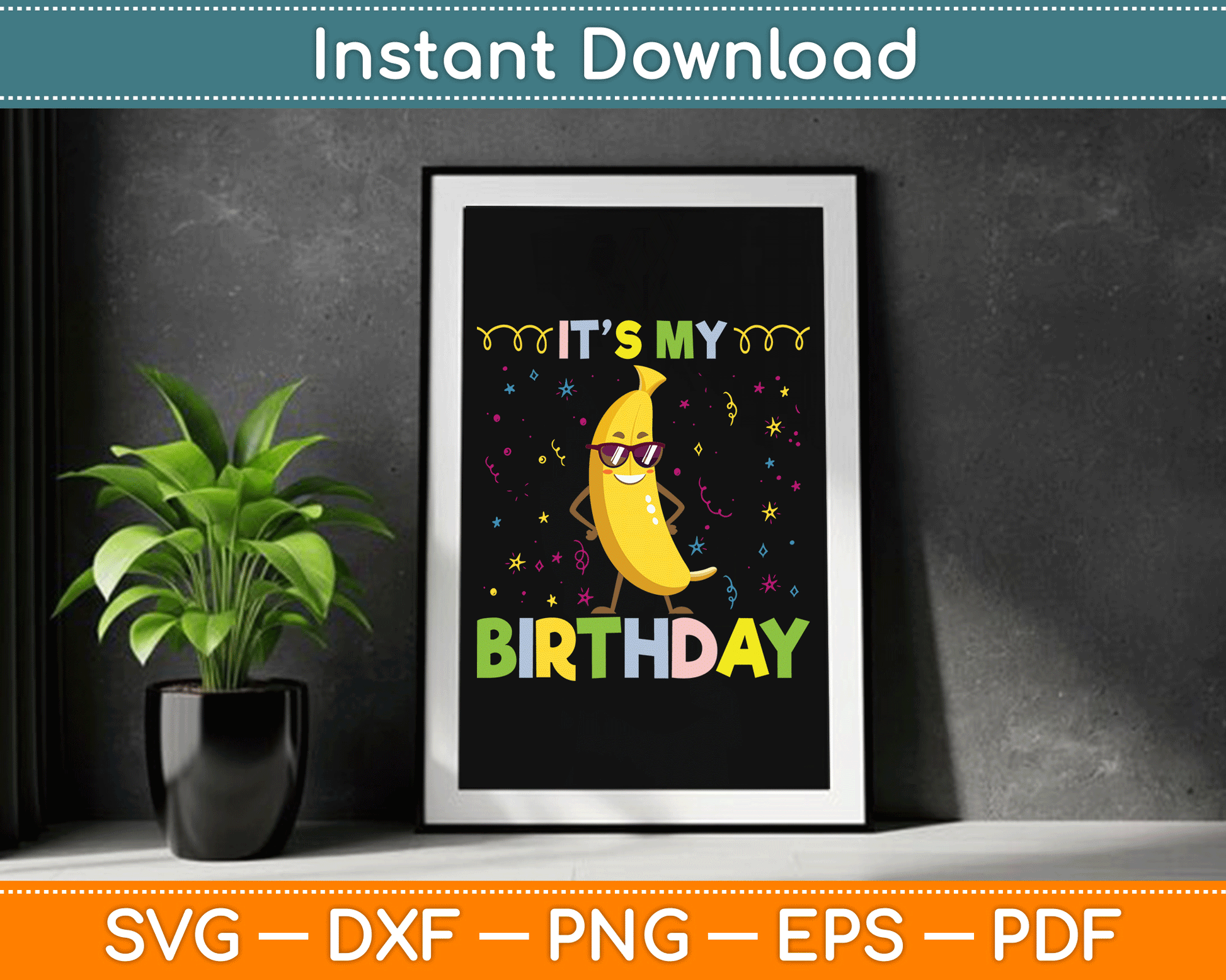 It's My Birthday Banana for Banana Lover SVG Digital Cutting File