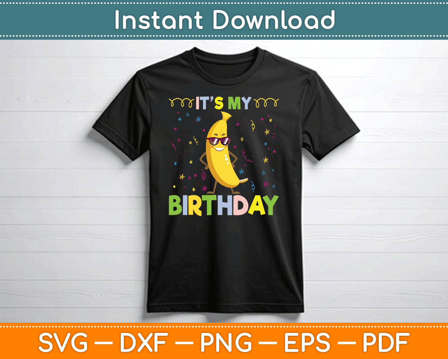 It's My Birthday Banana for Banana Lover SVG Digital Cutting File