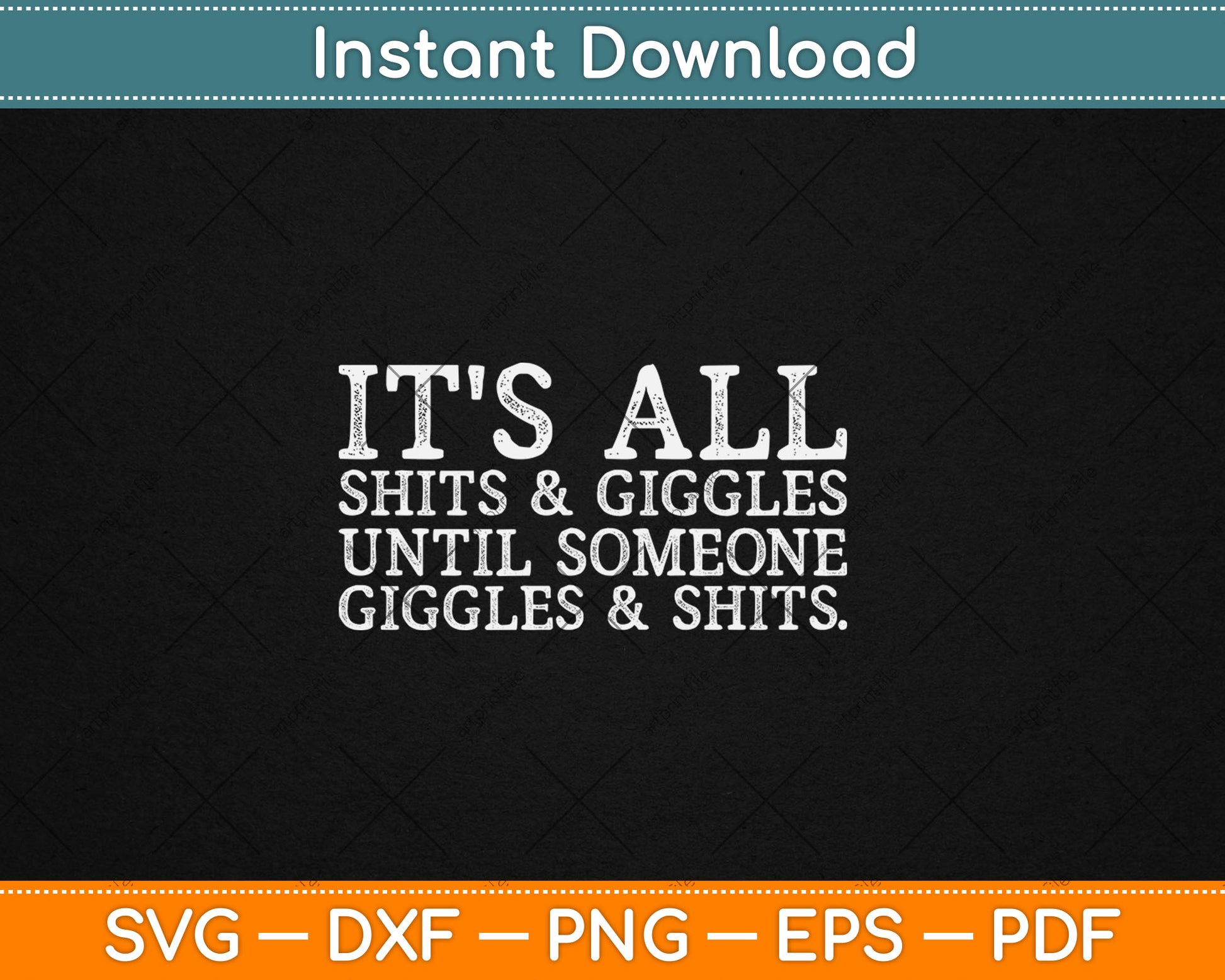 Its All Shits and Giggles Funny Adult Humor Friend Meme Gift Svg Digital Cutting File