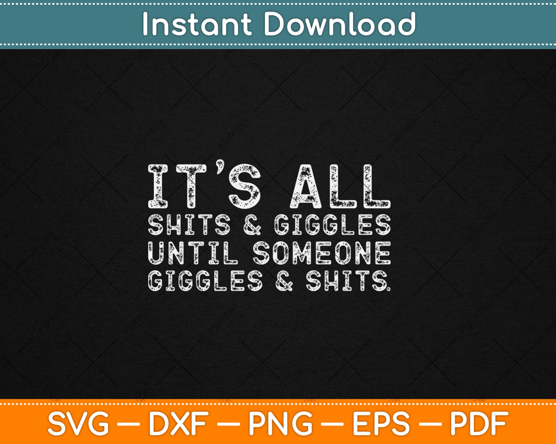 It's All Shits and Giggles Funny Adult Humor Friend Meme Gift Svg Digital Cutting File