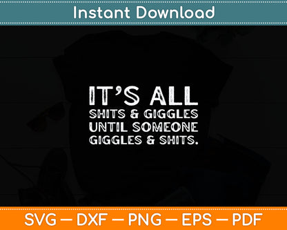 It's All Shits and Giggles Funny Adult Humor Friend Svg Digital Cutting File