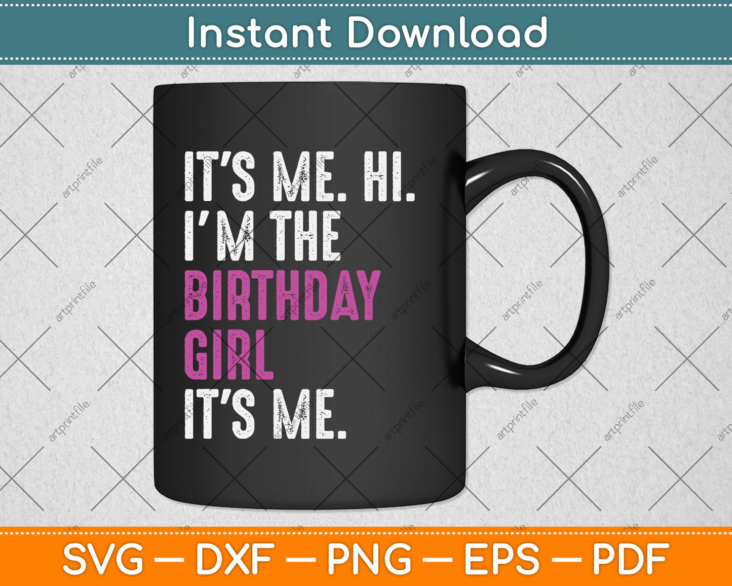 It's Me Hi I'm The Birthday Girl It's Me Kids Birthday Party Svg Digital Cutting File