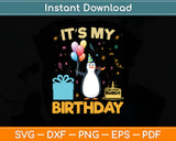 Its My Birthday Penguin Birthday Party Anniversary Svg Digital Cutting File