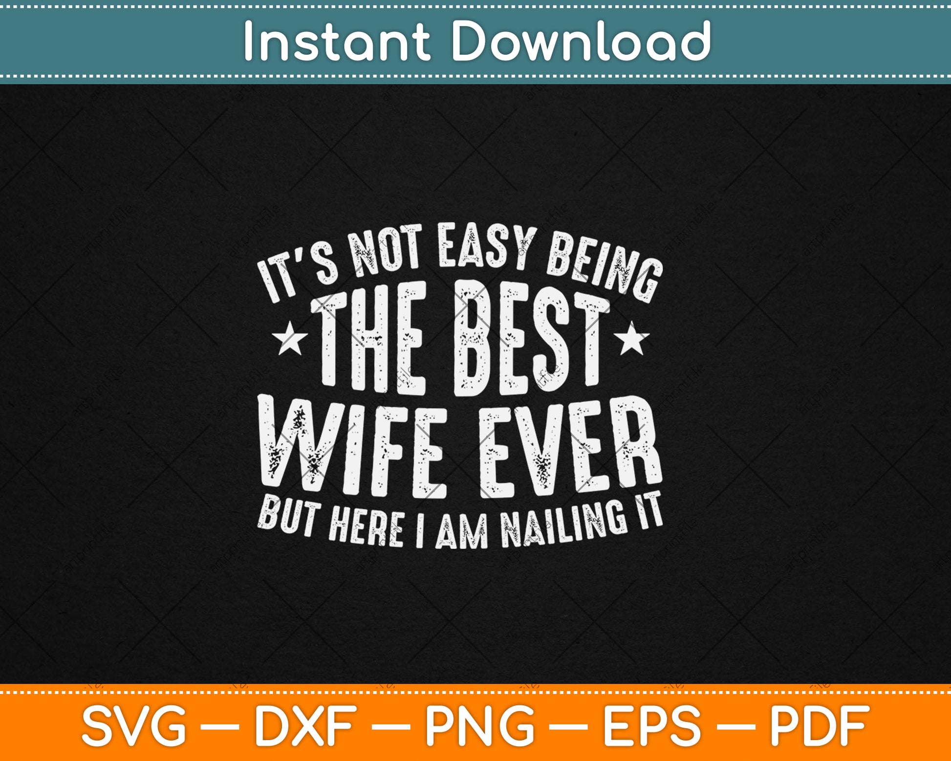 It's Not Easy Being The Best Wife Ever Funny Wife Birthday Svg Digital Cutting File