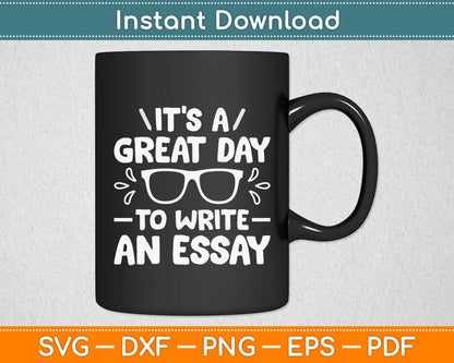 It's a Good Day to Write an Essay English Teacher Svg Digital Cutting File