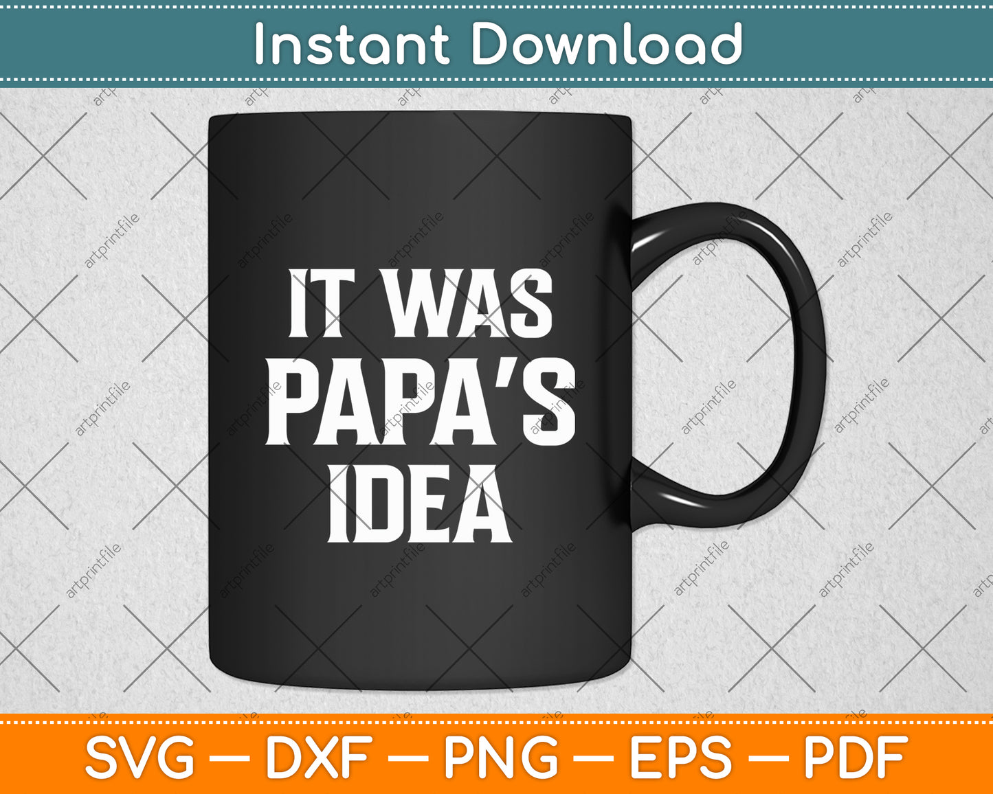 It Was Papa’s Idea Funny Kids Grandpa Svg Digital Cutting File