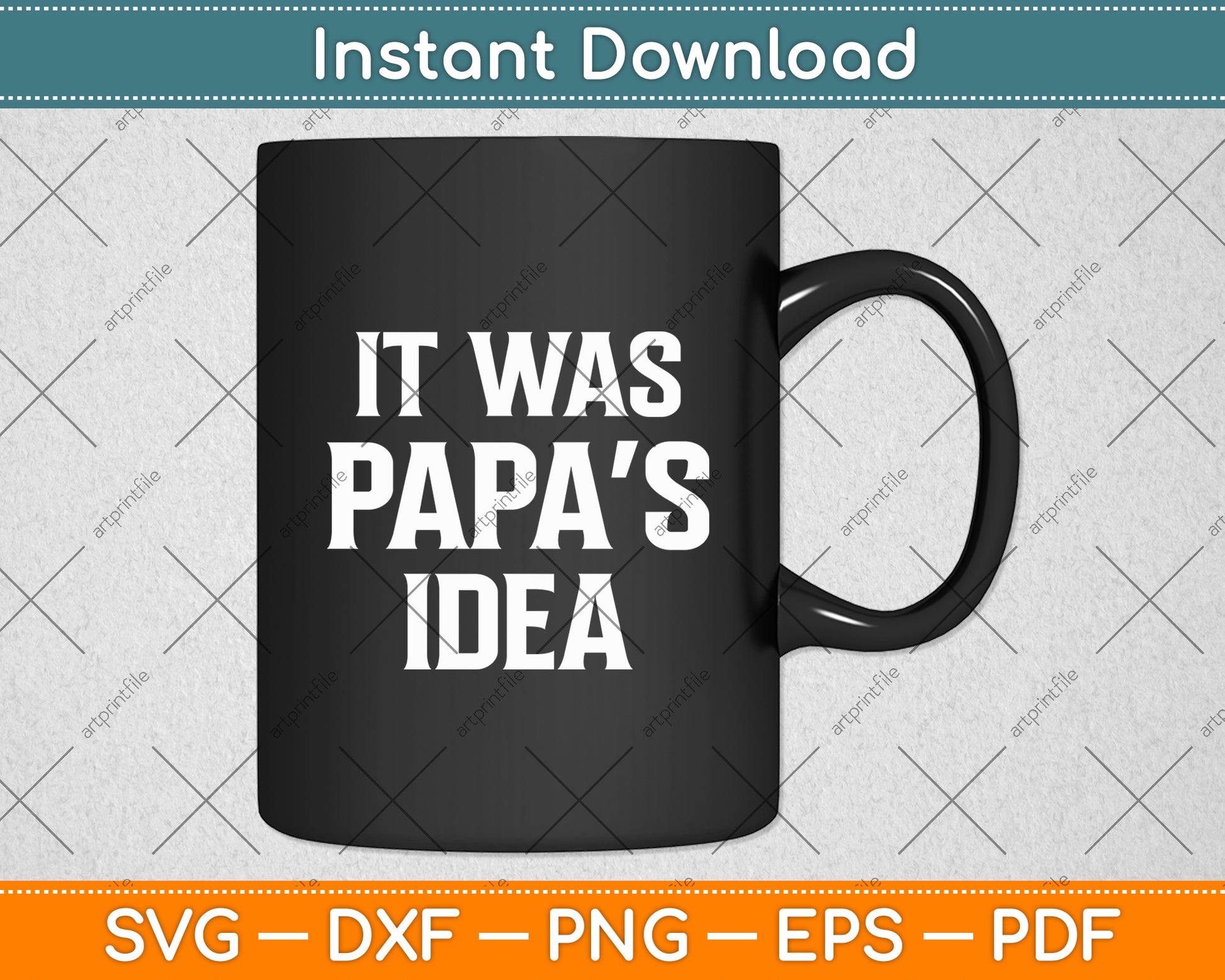 It Was Papa’s Idea Funny Kids Grandpa Svg Digital Cutting File
