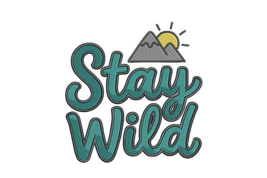 Stay Wild Embroidery Design, Adventure Mountain Embroidery Pattern, Stay Wild Script Machine Embroidery Design